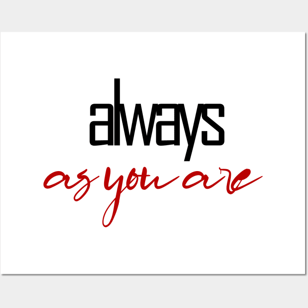 always as you are Wall Art by sarahnash